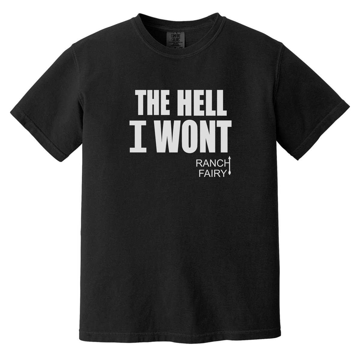 The Hell I Wont Heavyweight Tee