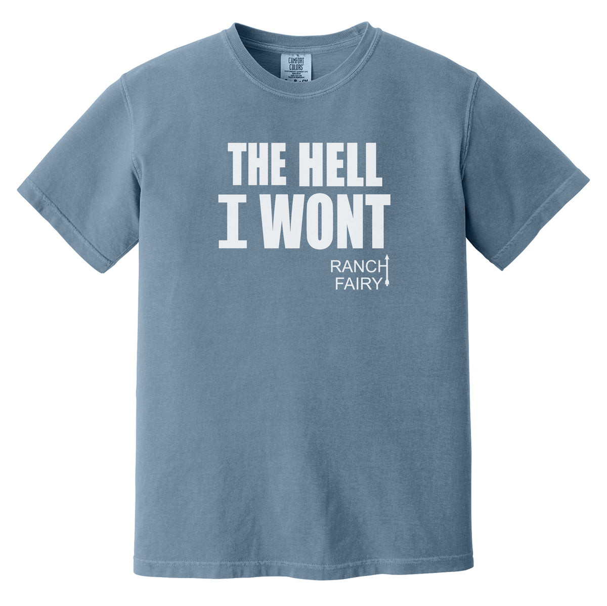 The Hell I Wont Heavyweight Tee