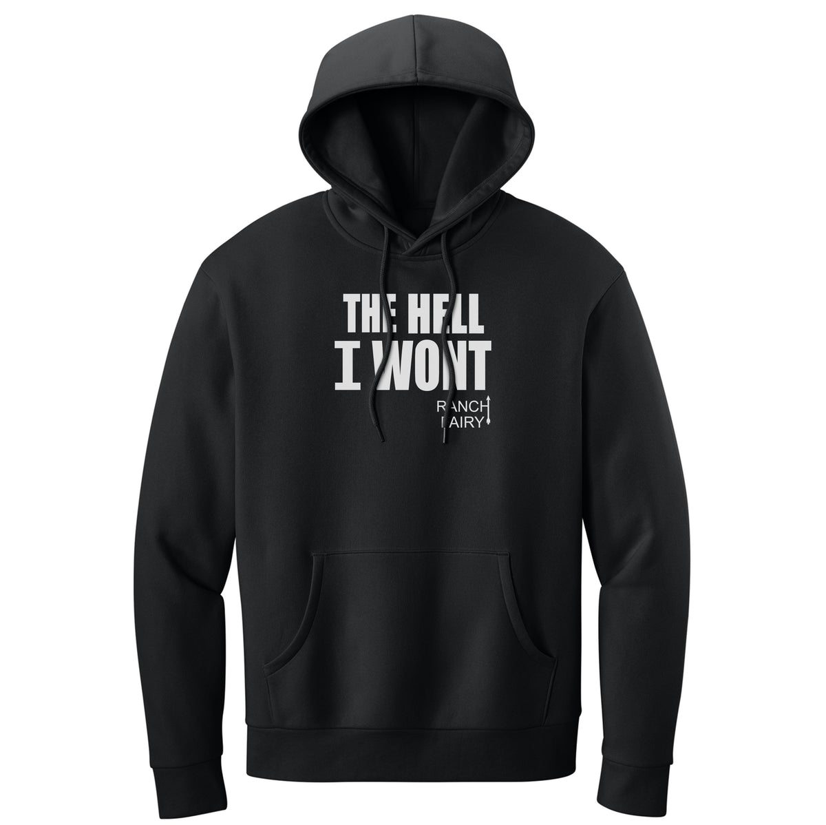 The Hell I Wont Hoodie