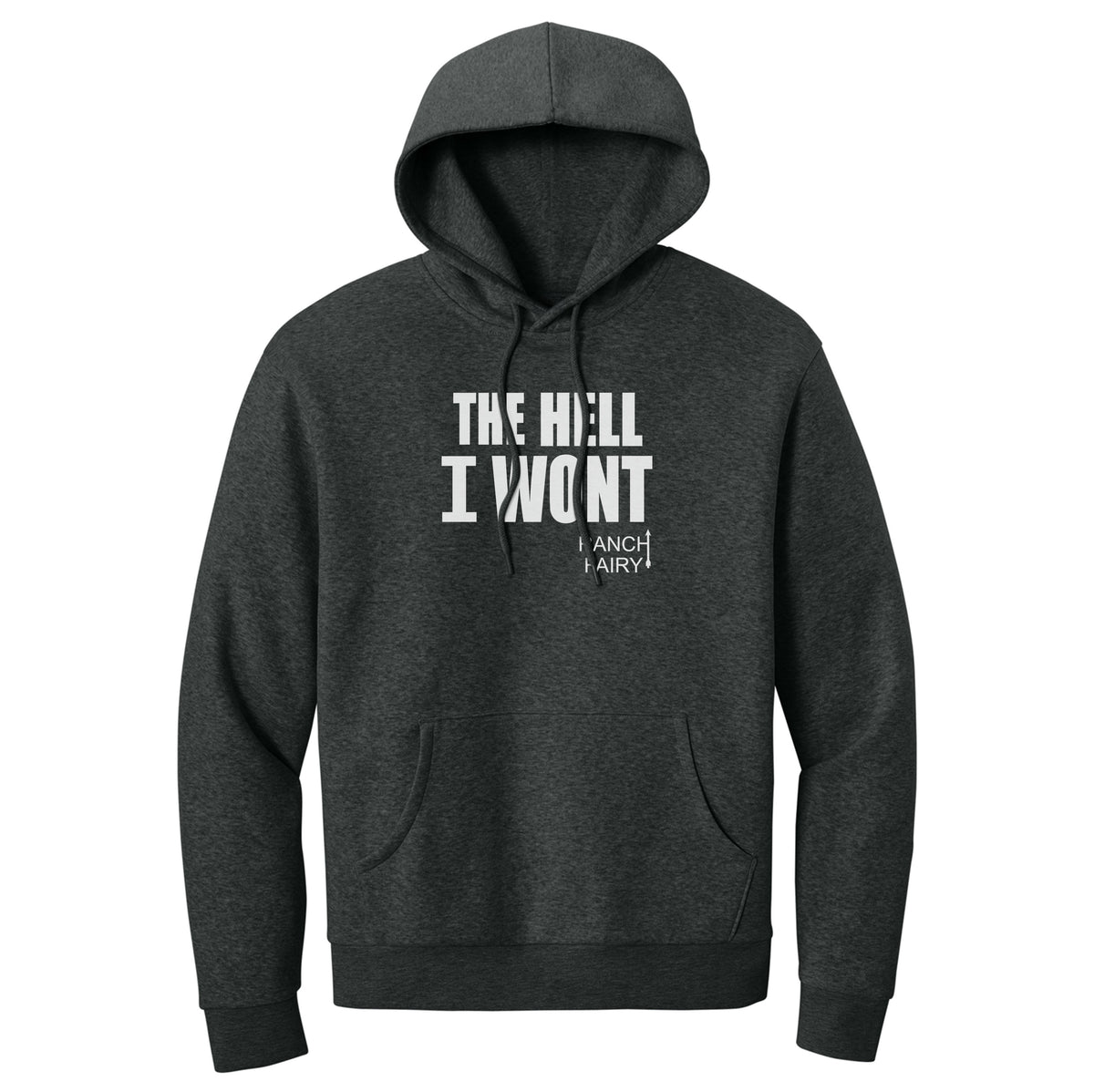 The Hell I Wont Hoodie