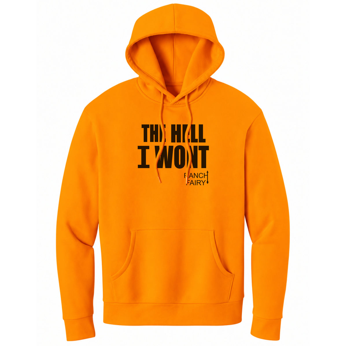 The Hell I Wont Hoodie