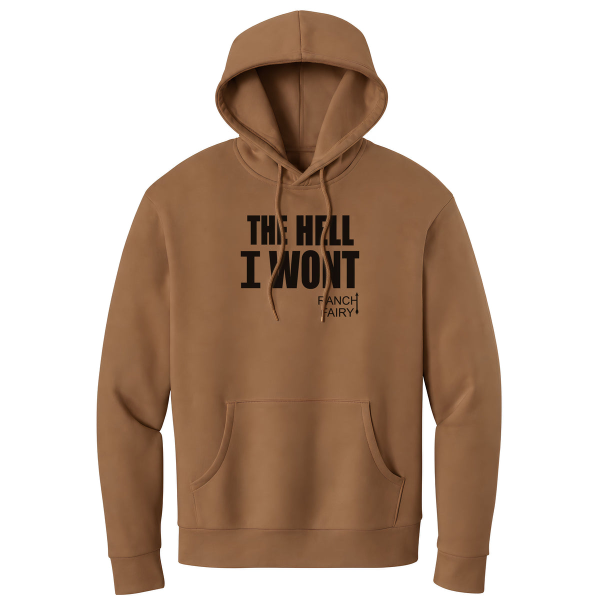 The Hell I Wont Hoodie