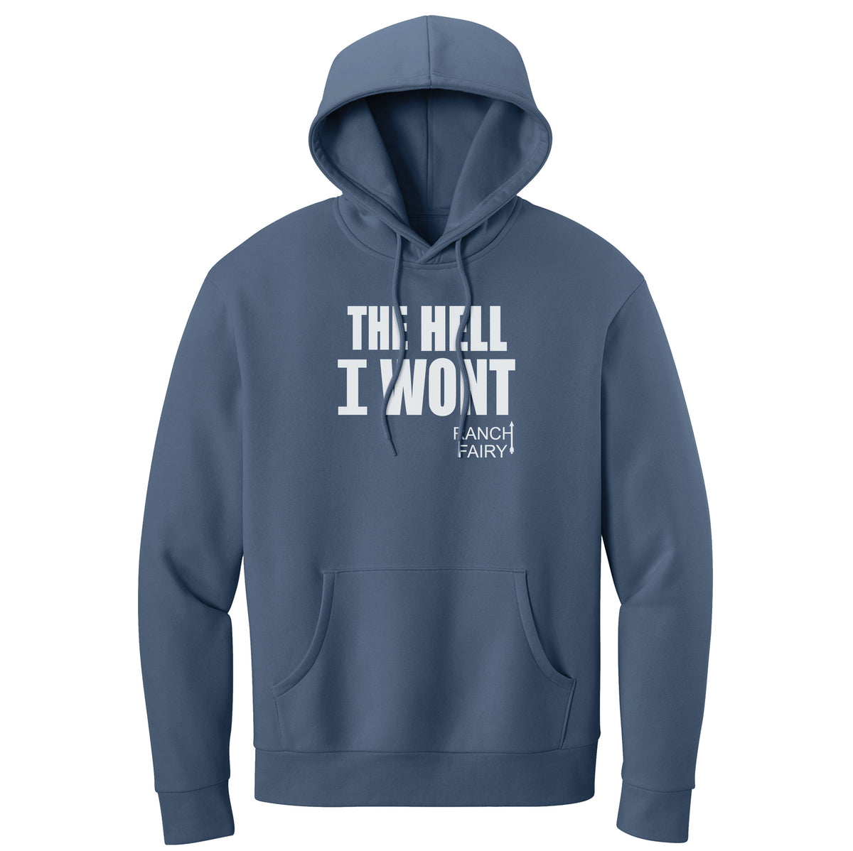 The Hell I Wont Hoodie