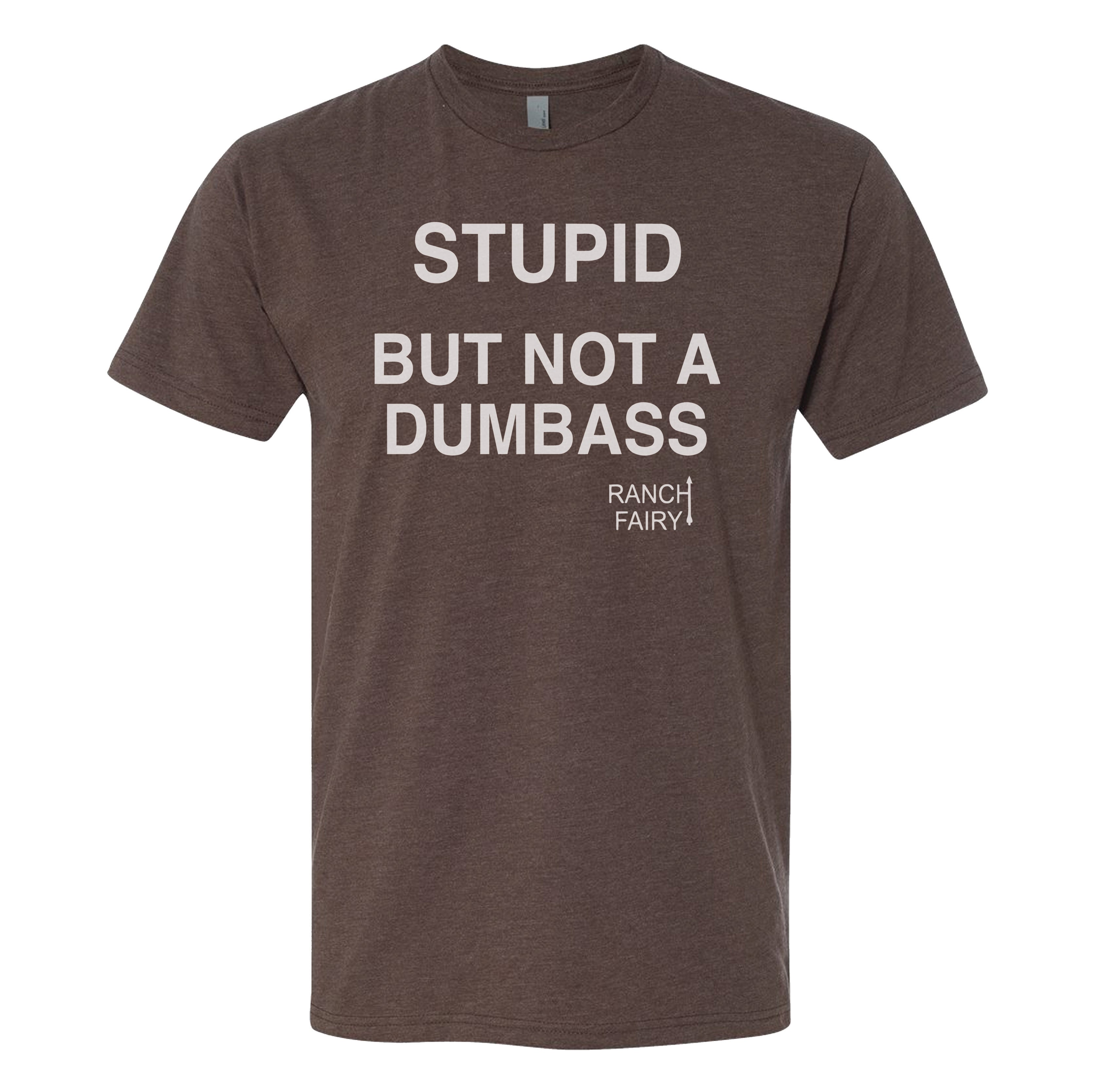 Not A Dumbass Tee – Ranch Fairy