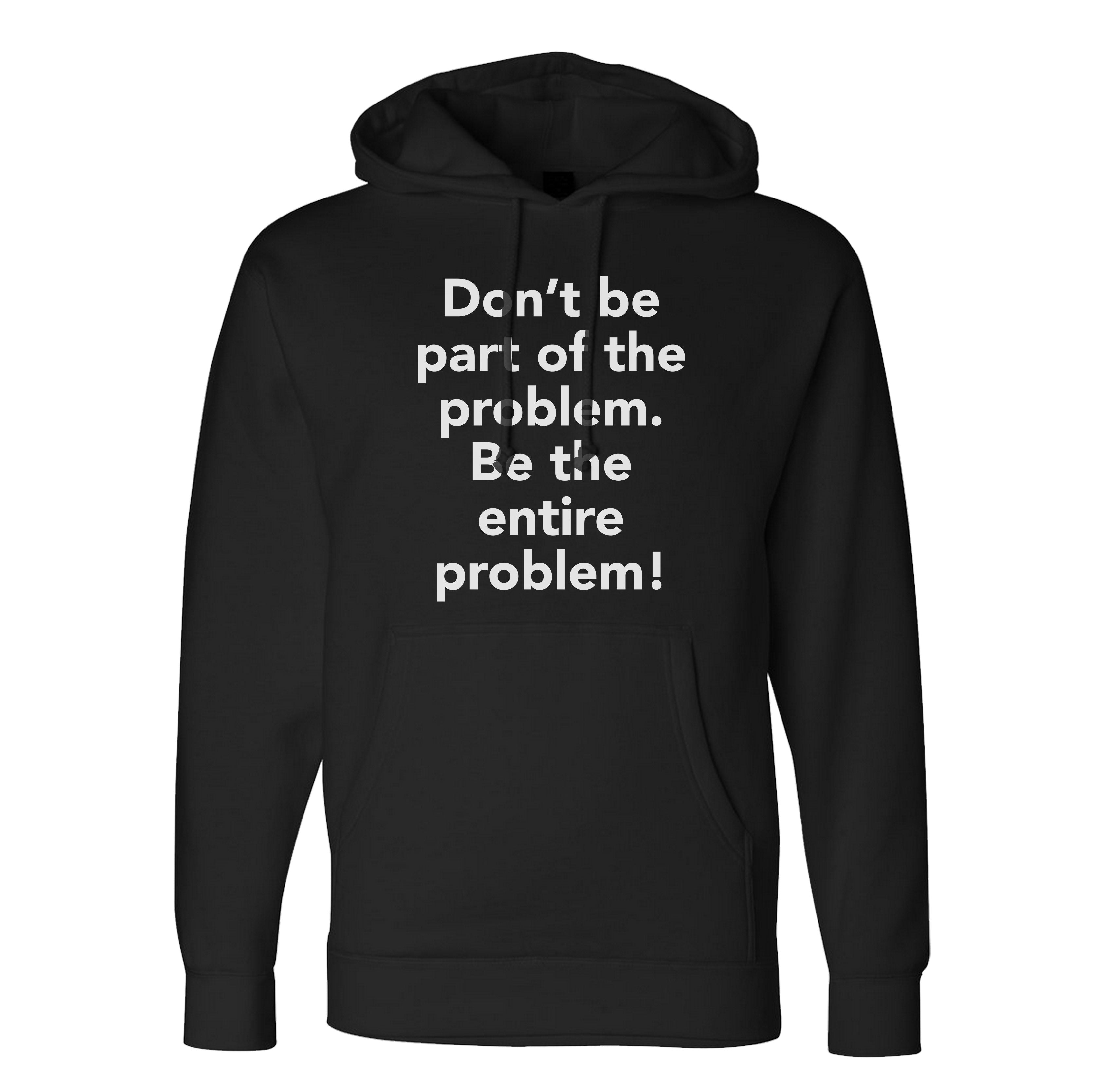 Entire Problem Hoodie