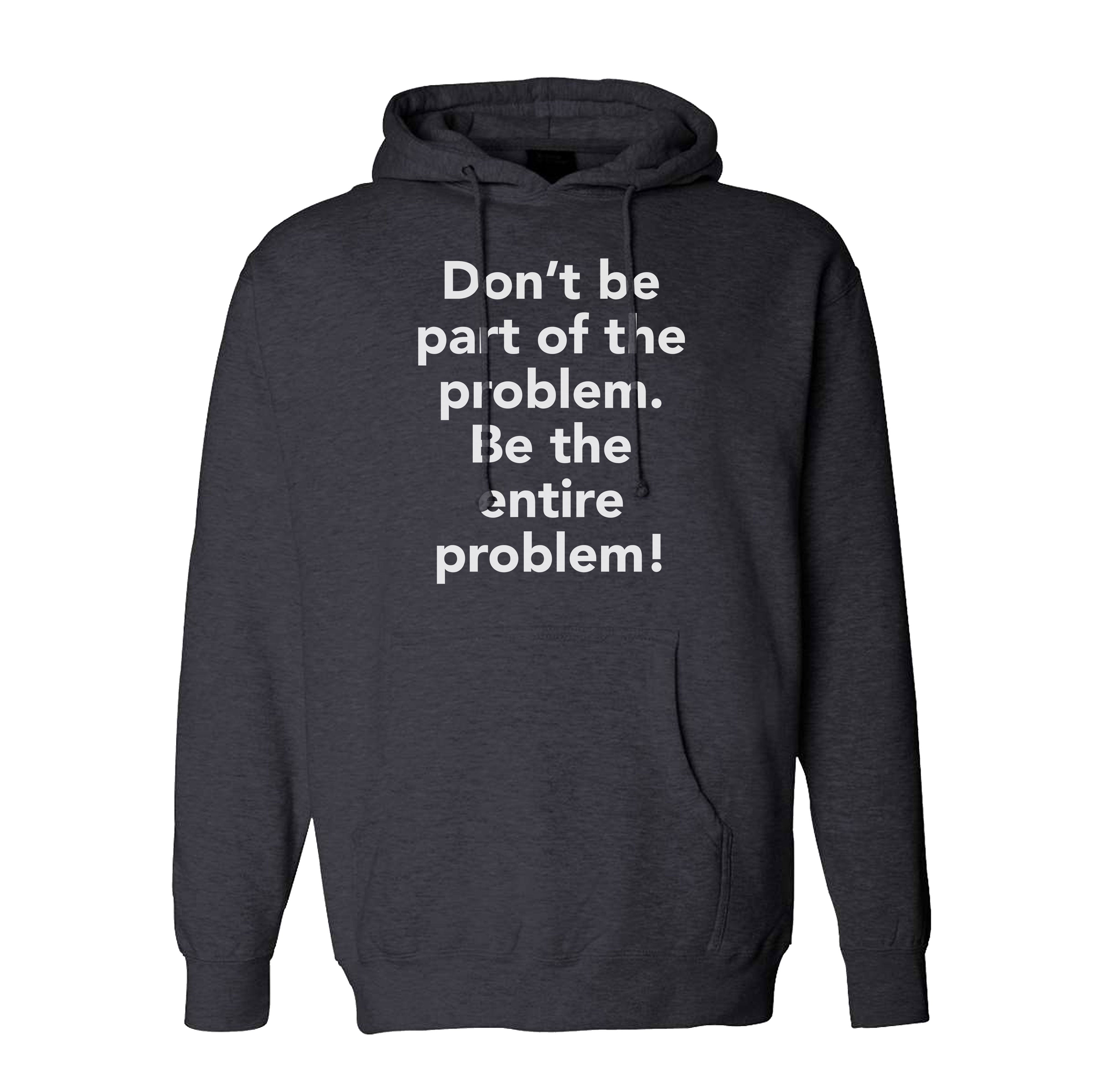 Entire Problem Hoodie