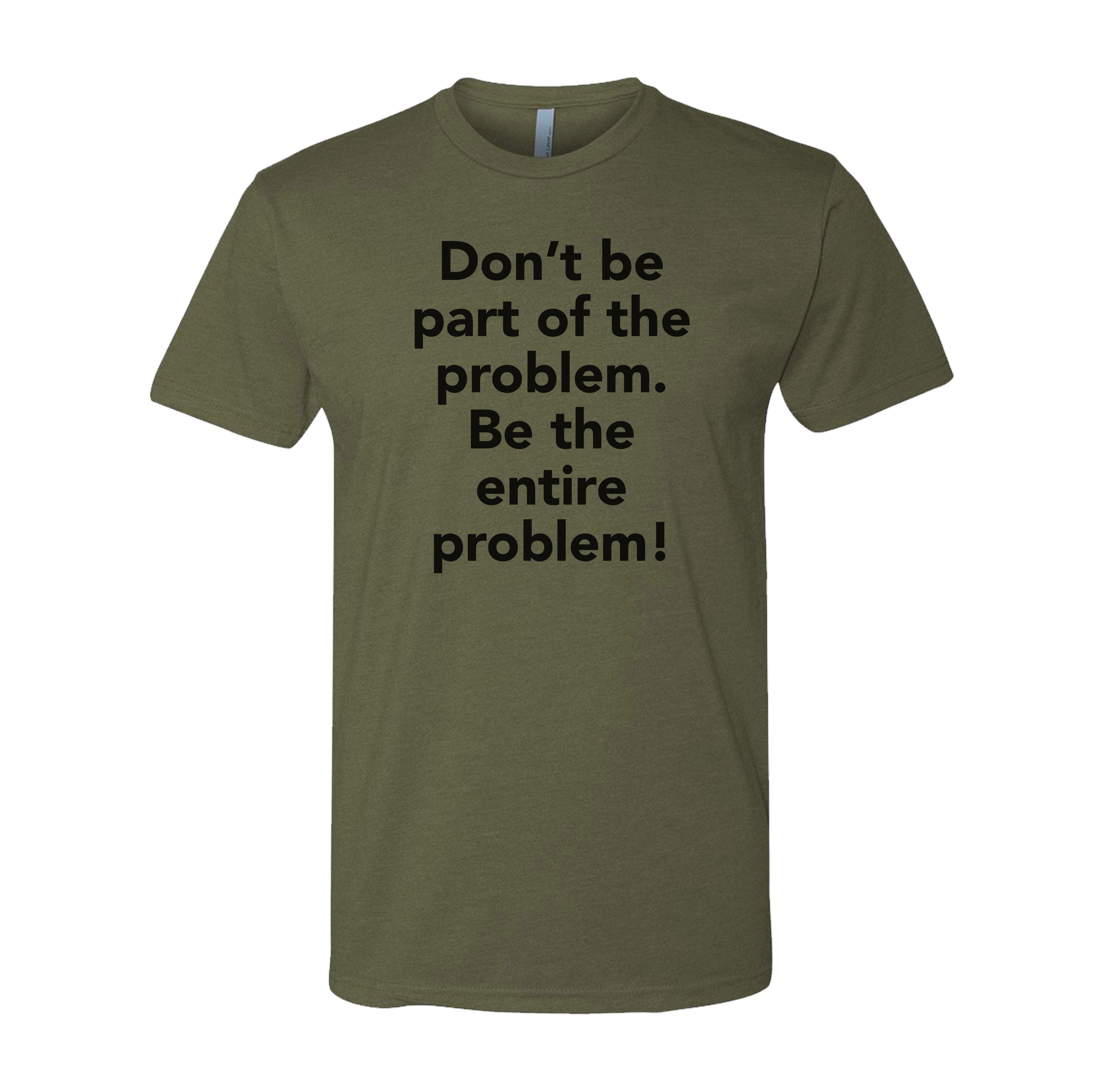 Entire Problem Tee