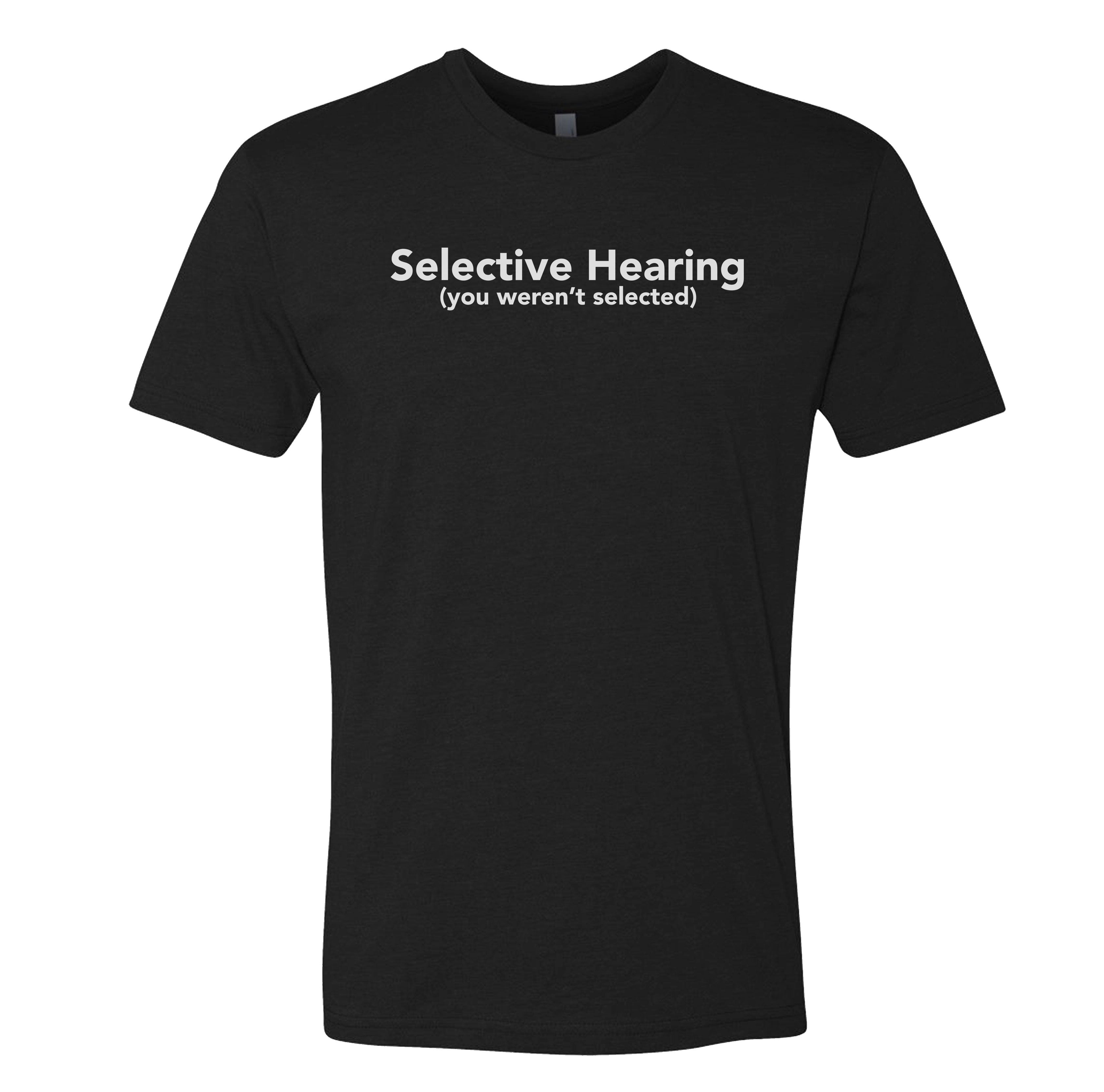 Selective Hearing Tee