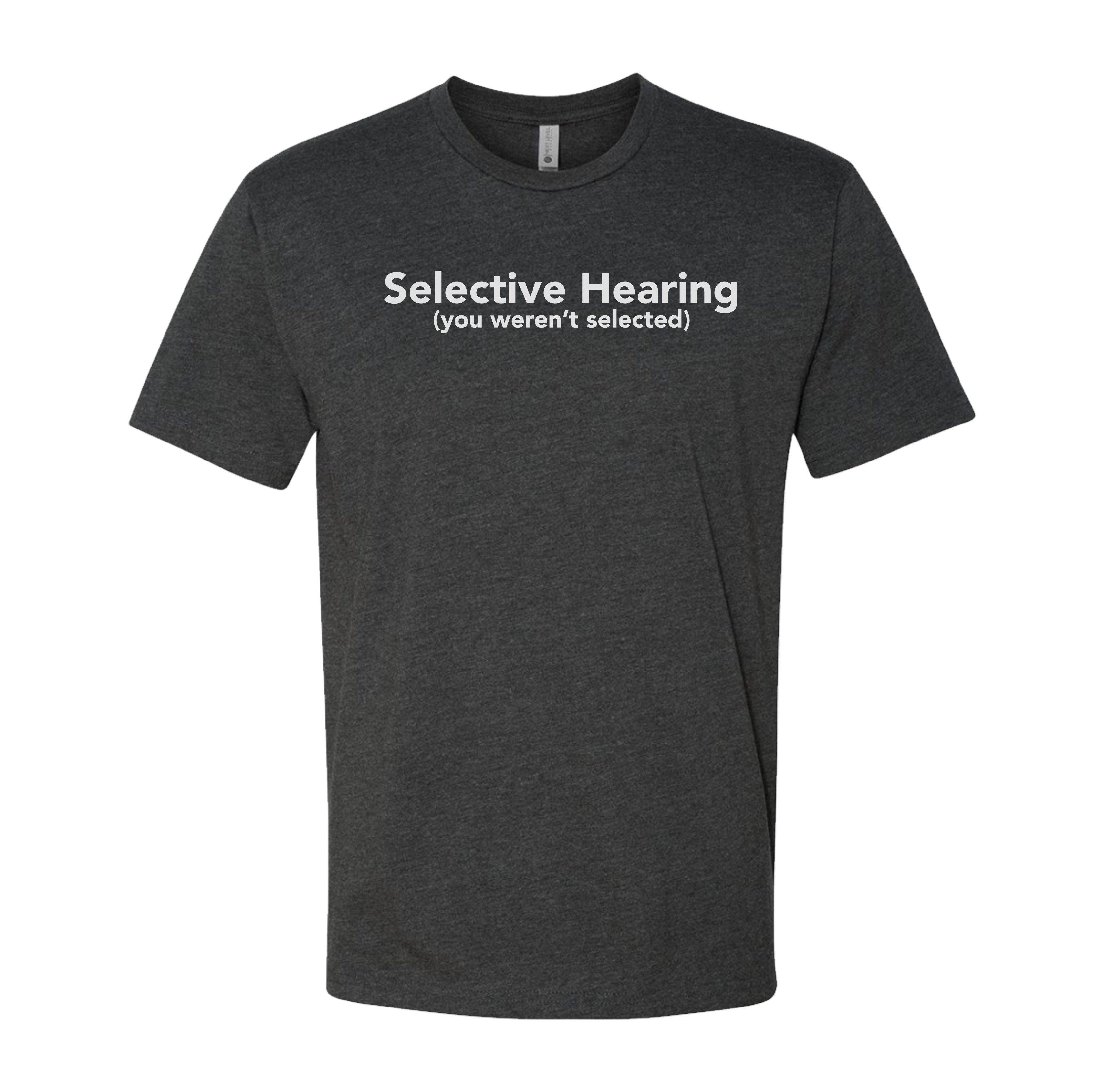 Selective Hearing Tee