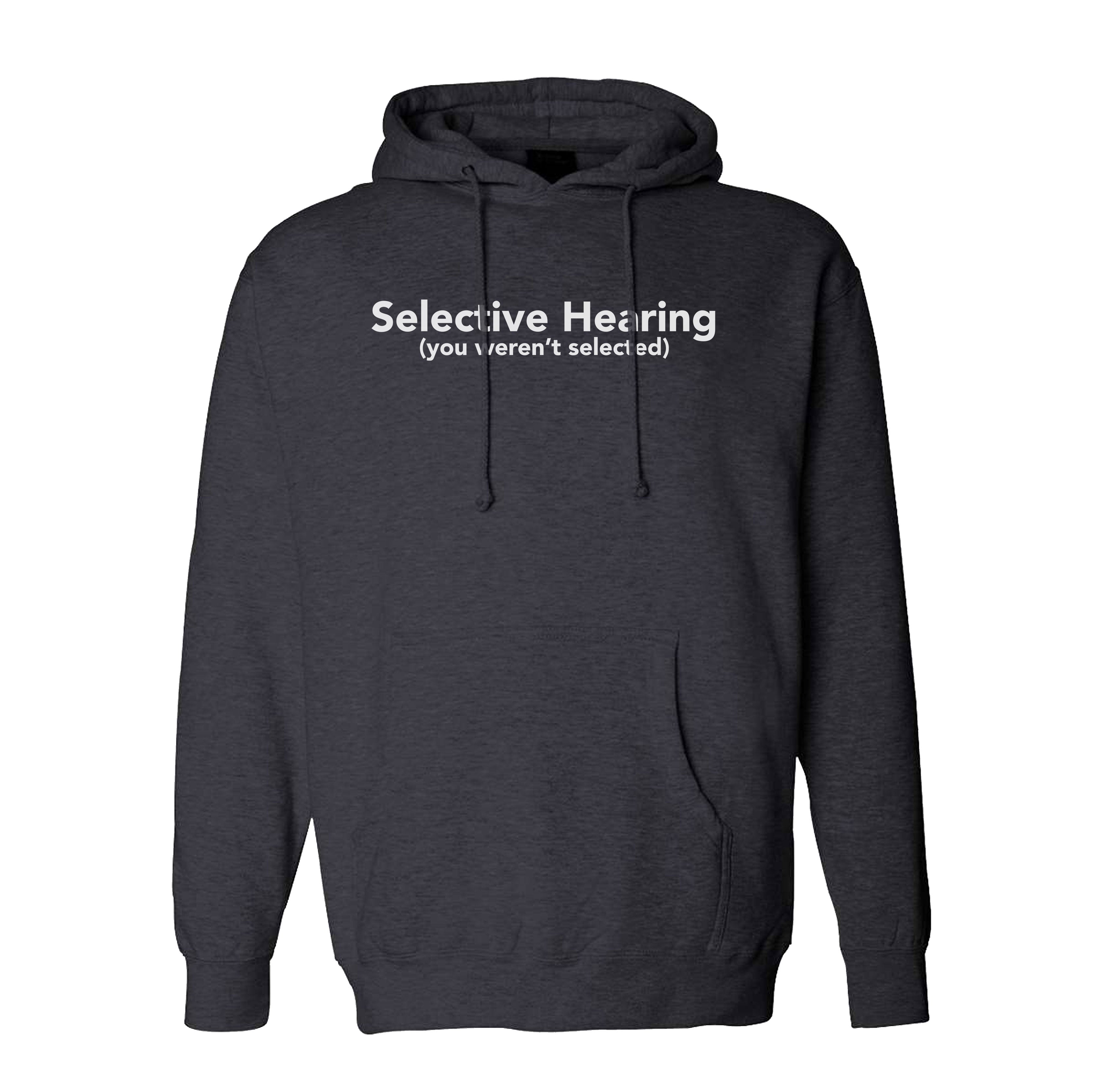 Selective Hearing Hoodie
