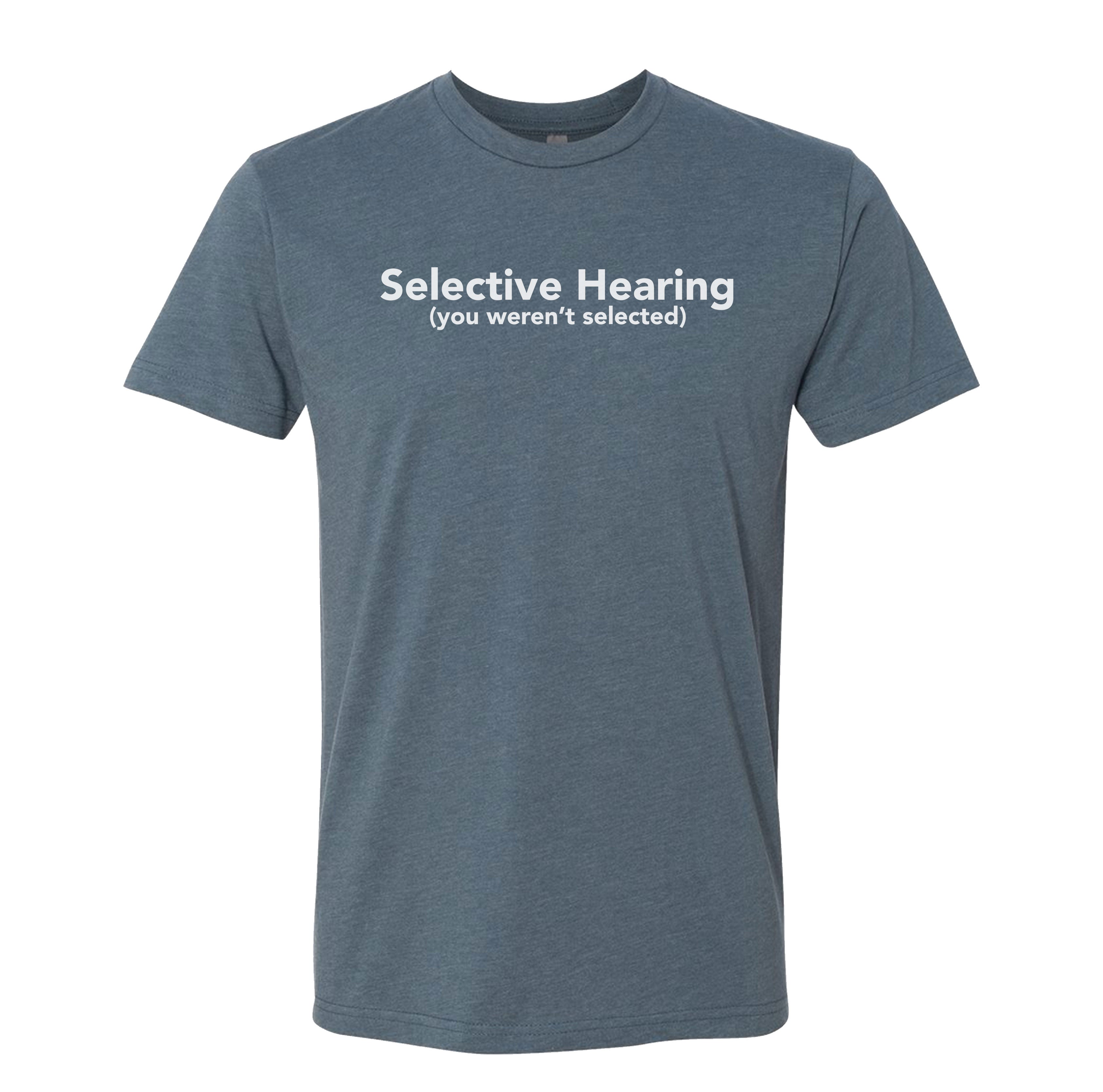 Selective Hearing Tee